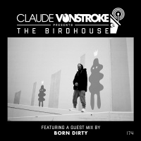 THE BIRDHOUSE 174 - Featuring Born Dirty