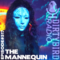 Dirtybird Radio 517 - The Mannequin