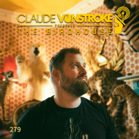 THE BIRDHOUSE 279 - Claude VonStroke Live #7