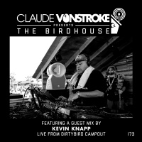 THE BIRDHOUSE 173 - Featuring Kevin Knapp Life From Dirtybird Campout