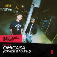 Dirtybird Radio 453 - Omicasa (Craze amp Matsu)
