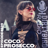 Dirtybird Radio 509 - Coco Prosecco