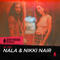 Dirtybird Radio 336 - Nala amp Nikki Nair