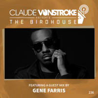  THE BIRDHOUSE 236 - Featuring Gene Farris 