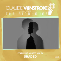 THE BIRDHOUSE 228 - Featuring SHADED