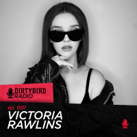 Dirtybird Radio 310 - Victoria Rawlins