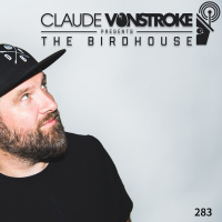 THE BIRDHOUSE 283 - Claude VonStroke Live #11