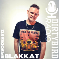 Dirtybird Radio 512 - Blakkat