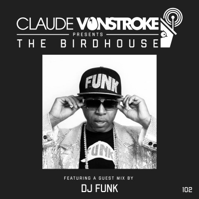 Claude Vonstroke Presents The Birdhouse