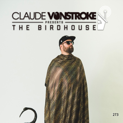 Claude Vonstroke Presents The Birdhouse