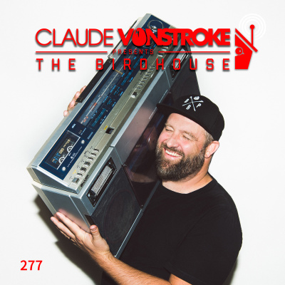 Claude Vonstroke Presents The Birdhouse