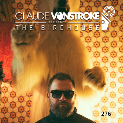 Claude Vonstroke Presents The Birdhouse