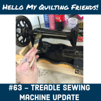 063. Treadle Sewing Machine Update with Leah Day