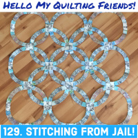 Stitching from Jail! Quilting Friends Podcast #129