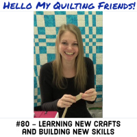 080. Learning New Crafts, Building New Skills and Practicing Patience