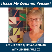 051. Three Step Quilt as You Go with Jenedel Wilcox