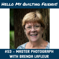 053. Take Better Quilt Photos with Brenda LaFleur