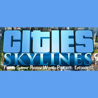 Weekly Podcast Episode 22 – Cities Skylines