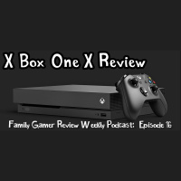 Weekly Podcast Episode 16 – Xbox One X Review