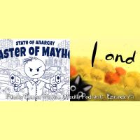 Weekly Podcast Episode 25 – I and Me and State of Anarchy: Master of Mayhem