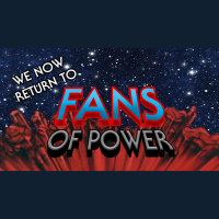 Fans of Power #241 - We Now Return To Fans of Power!