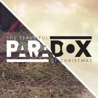 The Beautiful Paradox of Christmas: 11/25/18 Donovan Christian