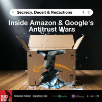 Secrecy, Deceit  Redactions: Inside Amazon  Googles Antitrust Wars (With David Dayen)