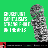 Chokepoint Capitalisms Stranglehold on the Arts