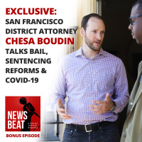 [BONUS] Exclusive: San Francisco DA Chesa Boudin Talks Bail, Sentencing Reforms  COVID-19