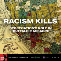 Racism Kills: Segregation’s Role in Buffalo Massacre