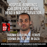 Hospital Bombings, Children Shot in the Head  Mass Starvation: Trauma Surgeon Dr. Feroze Sidhwa on His Time in Gaza