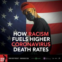 How Racism Fuels Higher Coronavirus Death Rates