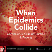 When Epidemics Collide: Coronavirus, Criminal Justice  Poverty
