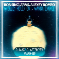 Bob Sinclar vs. Alex Romeo - World Hold On (DJ MAX  DJ ARTEMYEV mash-up ver.126)