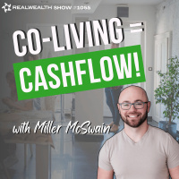 How to Build a Cashflow Machine Using the Co-Living Strategy with Miller McSwain