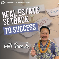 From Flipping Failure to Rental Success: How Sam Jo Rebuilt His Real Estate Portfolio