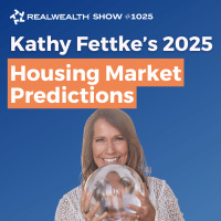 Kathy Fettke’s 2025 Housing Market Predictions