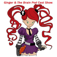 Ginger And The Brain Pod Cast Show S1 E1