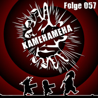 Kamehameha - Folge 057 - Der zweifache Super Saiyaj- ... ähm ... Podcast