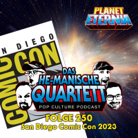 Das HE-MANische Quartett #250 | San Diego Comic Con 2023 | PlanetEternia
