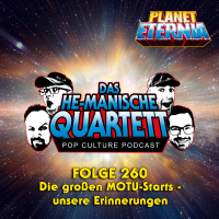 Das HE-MANische Quartett #260 | Die großen MOTU-Starts - unsere Erinnerungen | PlanetEternia