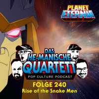Das HE-MANische Quartett #240 | Rise of the Snake Men | PlanetEternia