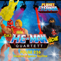 Das HE-MANische Quartett #226 | Unsere eigene Toyline | PlanetEternia