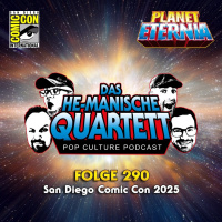 Das HE-MANische Quartett #290 | San Diego Comic Con 2025 | PlanetEternia