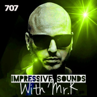Mr.K Impressive Sounds Radio Nova vol.707 part 1 (24.08.2021)
