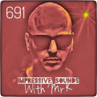 Mr.K Impressive Sounds Radio Nova vol.691 part 1 (04.05.2021)