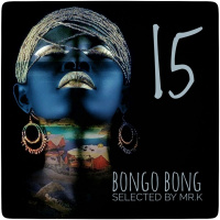 Bongo Bong vol.15 - Selected by Mr.K