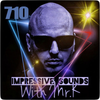 Mr.K Impressive Sounds Radio Nova vol.710 part 1 (14.09.2021)