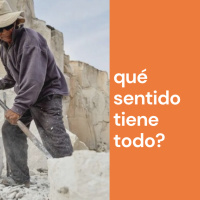 Qué sentido tiene todo?