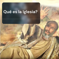 Qué es la Iglesia?